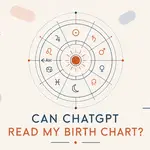 Can ChatGPT Explain My Birth Chart? Here's the Right Way to Do It
